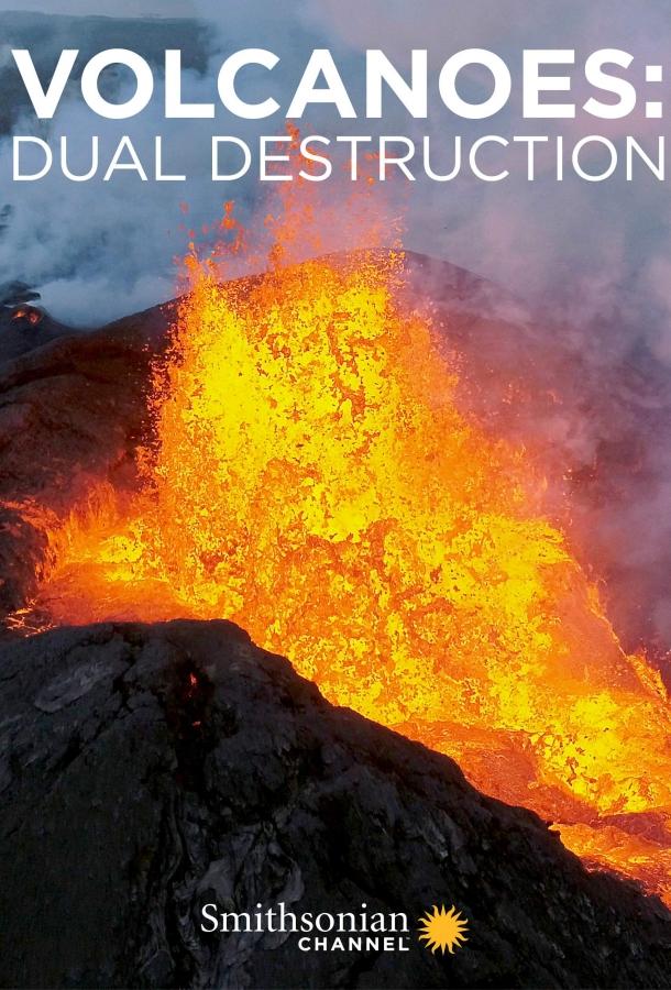Volcanoes, dual destruction