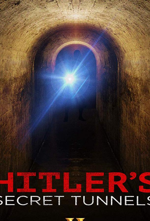 Секретные тоннели Гитлера (2019) 